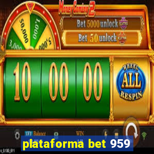 plataforma bet 959